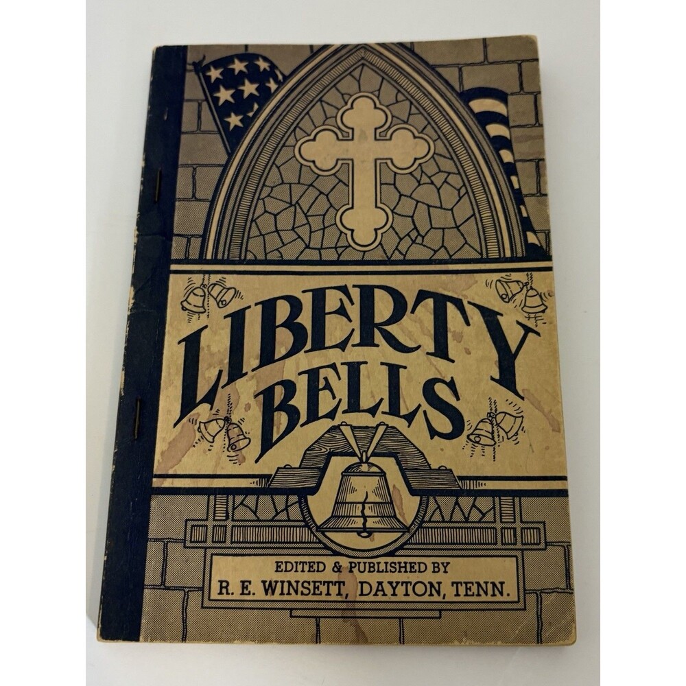 Liberty Bells Vintage Hymnal Patriotic WWII Songbook Winslett Dayton, Tennessee